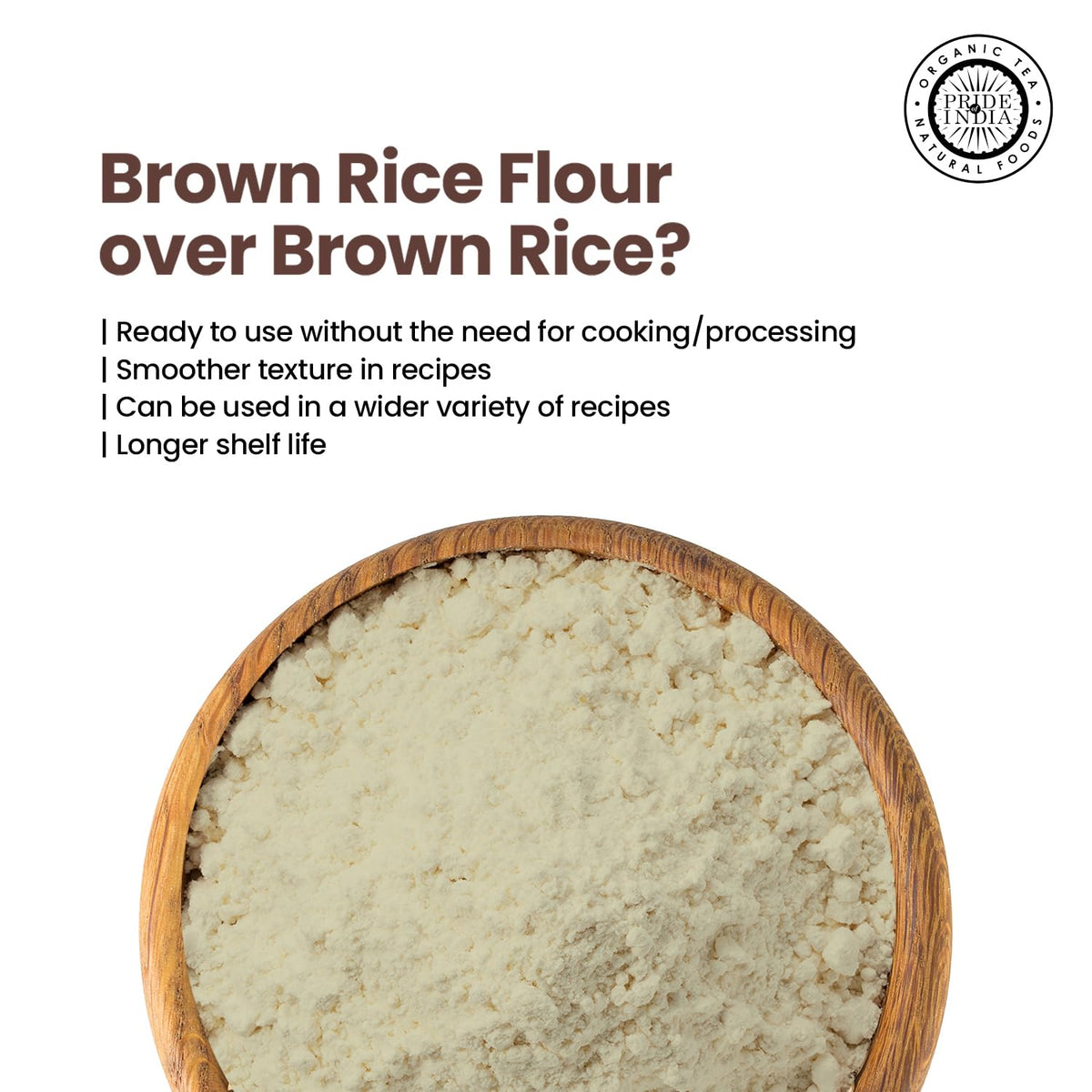 Pride of India- Brown Rice Flour 1 lbs (454 gm) Slightly Nutty Earthy Taste Milled in Small Batches | Ideal for Cakes Soups Noodles Dumplings Pastries Fritters | Vegan, Gluten-Free